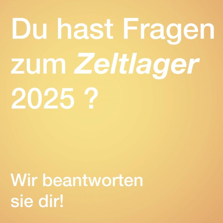 Zeltlager 2025 – Habt Ihr Fragen?